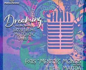 Fotis ‘Mentor’ Monos, Julie & Makeda – Dreaming (Dazzle Drums Remix)