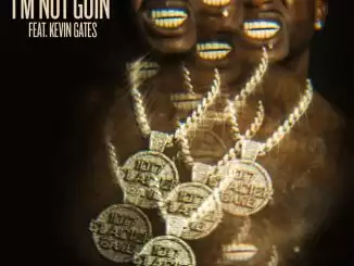 Video: Gucci Mane – I’m Not Goin’ Ft. Kevin Gates