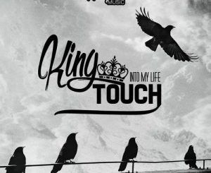 EP: KingTouch - Into My Life (Zip File)