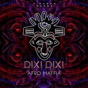 Afro Maffia - Dixi Dixi