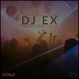 DJ Ex - January Gqom Season