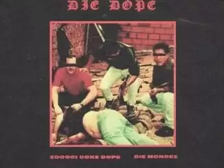 Album: Zoocci Coke Dope & Die Mondez – Die Dope [Zip File]