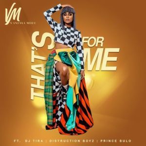 Vanessa Mdee – That’s For Me Ft. Distruction Boyz, DJ Tira X Prince Bulo