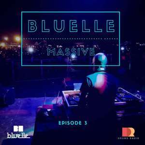 Bluelle - Massive Mix Episode 4 