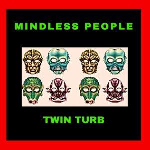 Twin-Turb – Mindless People