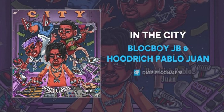 BlocBoy JB X HoodRich Pablo Juan – In the City