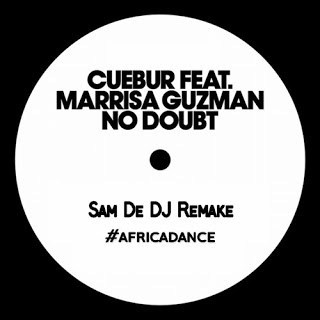 Cuebur - No Doubt (Sam De DJ Remake) Ft. Marrisa Guzman