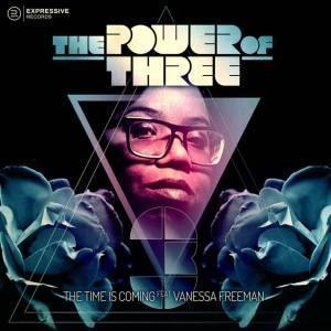 The Power Of Three & Vanessa Freeman - The Time Is Coming (Atjazz ‘Love Soul’ Remix)