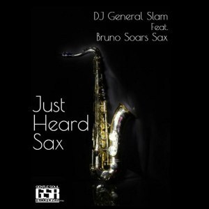 Dj General Slam – Just Heard Sax (C’buda M Revisit Remix) Ft. Bruno Soares Sax