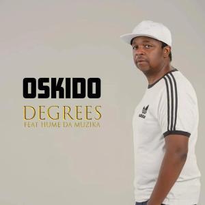 Oskido – Degrees Ft. Hume Da Muzika