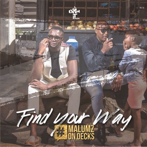 ALBUM: Malumz on Decks – Find Your Way