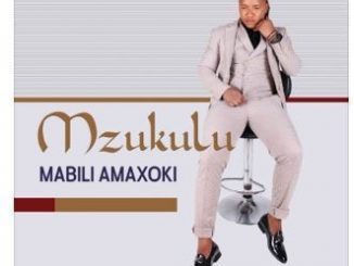 ALBUM: Mzukulu – Mabili Amaxoki