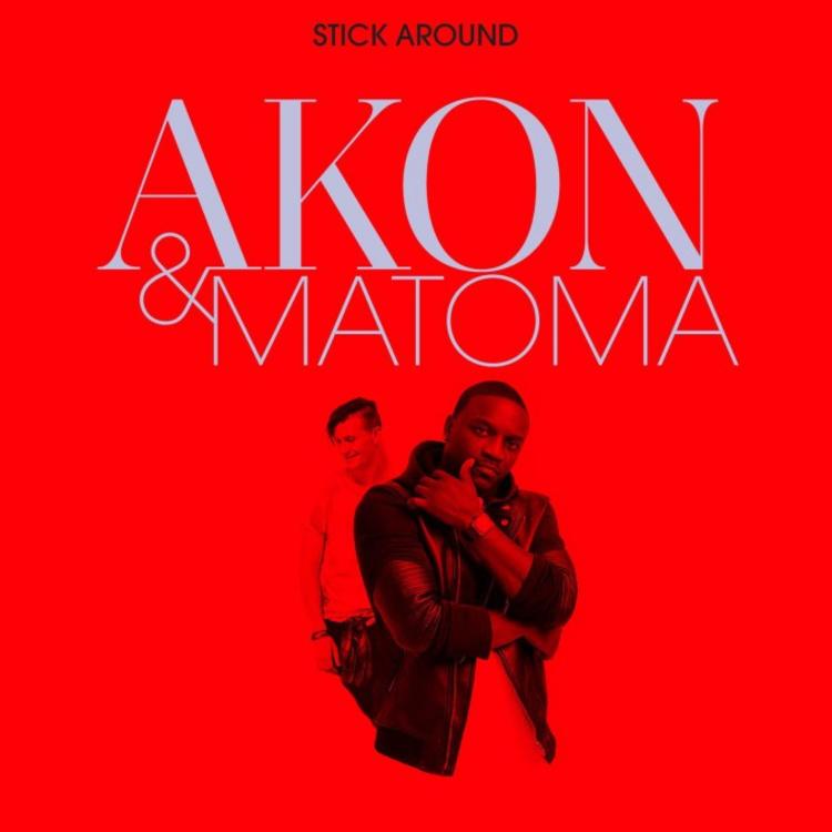 Akon & Matoma - Stick Around