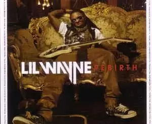 ALBUM: Lil Wayne - Rebirth (Deluxe Version)