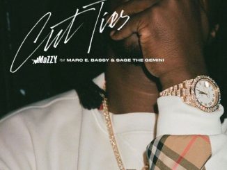 Mozzy Ft. Marc E. Bassy & Sage the Gemini – Cut Ties