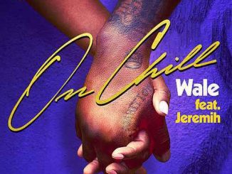 Wale Ft. Jeremih – On Chill