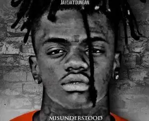 ALBUM: Jaydayoungan – Misunderstood