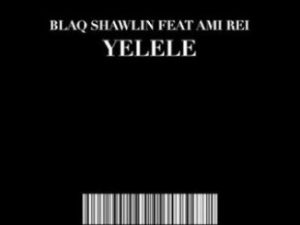 Blaq Shawlin – Yelele (Original Mix) 