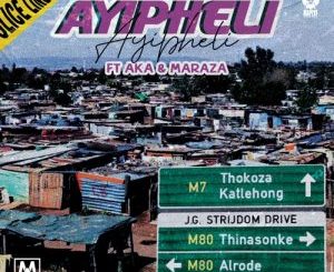 Makwa – Ayipheli Ft. AKA & Maraza