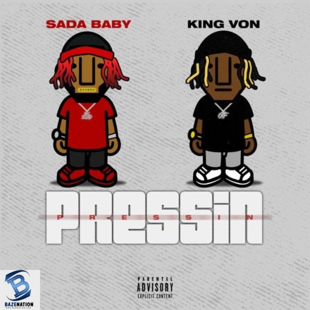 Sada Baby Ft. King Von – Pressin