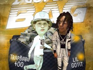 TrapBabii 400 & Lil Gotit – I Got a Bag