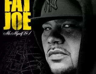 ALBUM: Fat Joe - Me, Myself & I