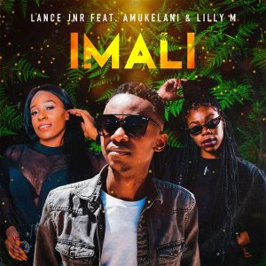 Lance Jnr – Imali Ft. Amukelani & Lilly M