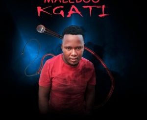 Maleboo – Kgati