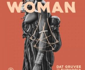 Dat Gruvee, Euphodia – Woman (Dee Cee Remix)