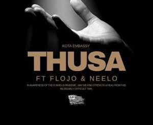 Kota Embassy – Thusa ft. Flojo & Neelo