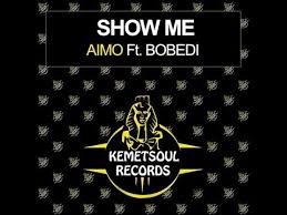 Aimo & Bobedi – Show Me