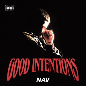 ALBUM: NAV - Good Intentions