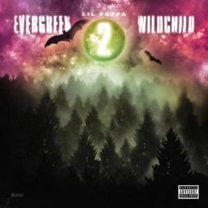 ALBUM: Lil Poppa – Evergreen Wildchild 2 