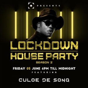 Culoe De Song - Lockdown House Party Season 2