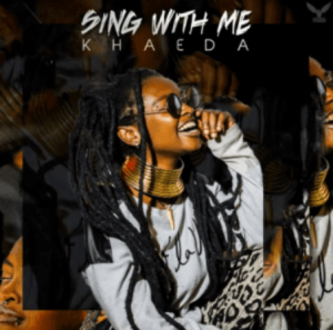 Khaeda – Sing With Me