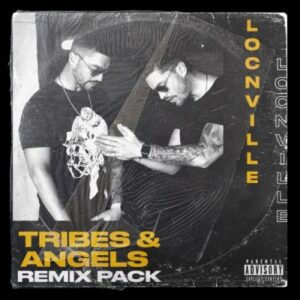 Locnville – Tribes & Angels (Remix Pack) Ft. DJ Zinhle & Apple Gule