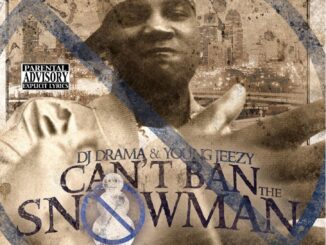 ALBUM: DJ Drama & Jeezy - Can't Ban the Snowman (Clean)