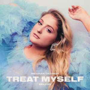 ALBUM: Meghan Trainor – TREAT MYSELF (DELUXE)