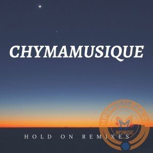 Chymamusique - Hold On (Mrex De Just Remix) Ft. Siya