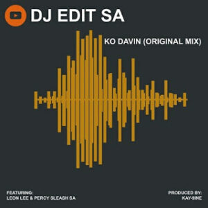 DJ Edit SA – KO Davin Ft. Leon Lee & Percy Sleash SA (Original Mix)