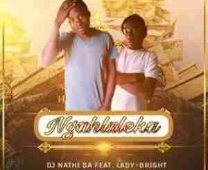 DJNATHI SA – NGAHLULEKA FT. LADY-BRIGHT