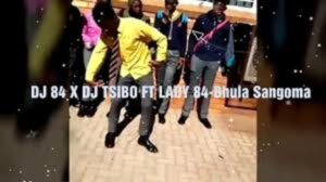 Dj 84 – Bhula Sangoma Ft. Dj Tsibo & Lady 84