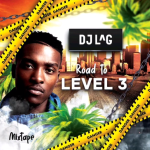 Dj Lag – Road To Level 3