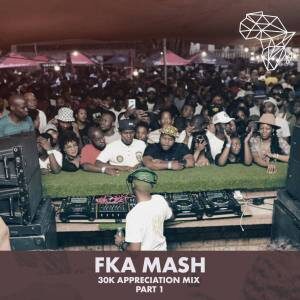 Fka Mash – 30k Appreciation Mix Pt.1