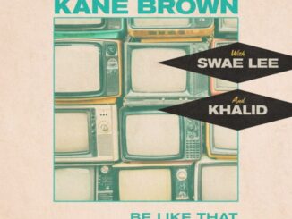 Kane Brown, Swae Lee, Khalid – Be Like That