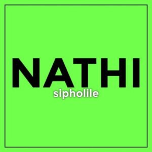 Nathi – Sipholile