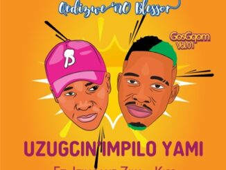 Qedizwe No Blessor – Uzugcin’ Impilo Yami Ft. Izingane Zika-Kiss