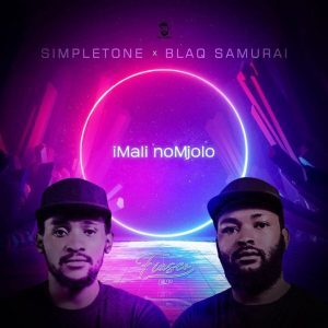 Simple Tone – iMali noMjolo Ft. Blaq Samurai