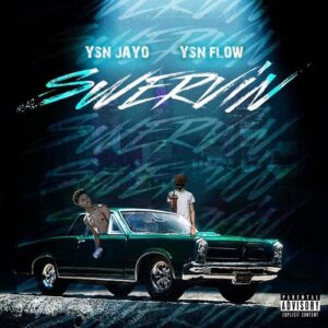 YSN Jayo – Swervin (feat. YSN Flow)