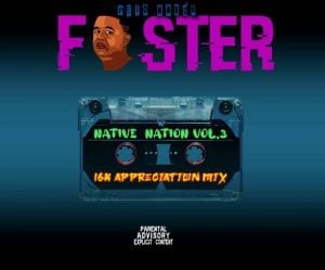 Foster – Native Nation Vol 3 (16K Appreciation Mix)